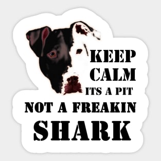 keep calm its a pit bull not a freakin shark, pitbull Sticker